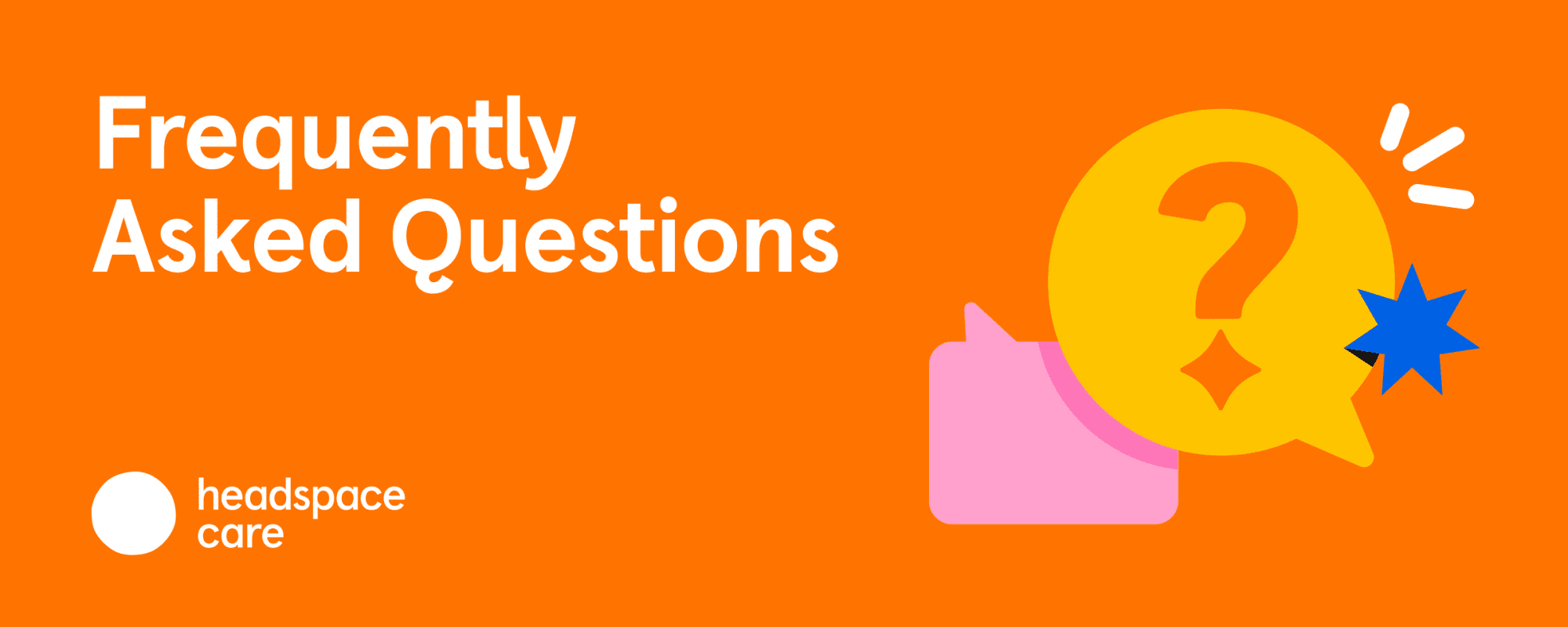 Frequently Asked Questions for Headspace Care